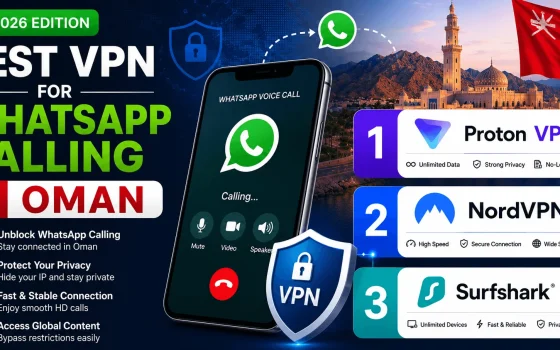 Best VPN for WhatsApp Calling in Oman